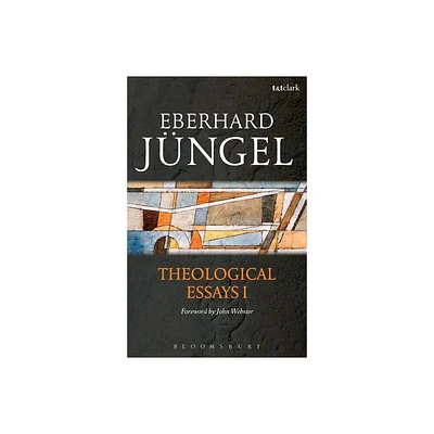 Theological Essays I - by Eberhard Jngel (Paperback)