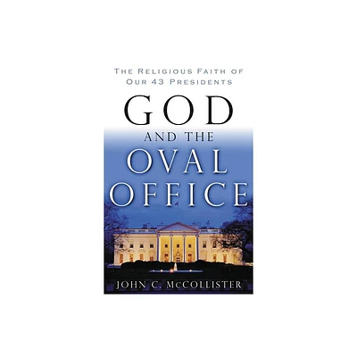 God and the Oval Office - by John McCollister (Paperback)