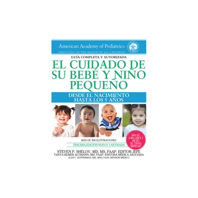 El Cuidado de Su Beb Y Nio Pequeo - by Tanya Remer Altmann (Paperback)