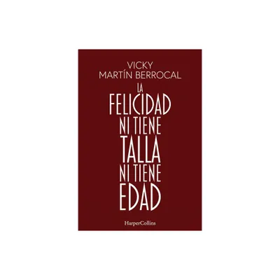 La felicidad ni tiene talla ni tiene edad - by Vicky Martn Berrocal (Paperback)