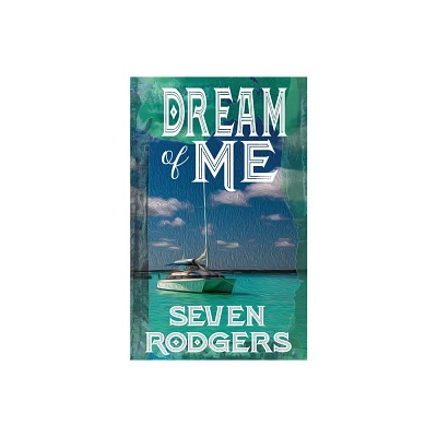 Dream of Me - by Seven Rodgers (Paperback)