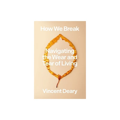 How We Break - (How to Live) by Vincent Deary (Hardcover)