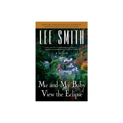 Me and My Baby View the Eclipse - by Lee Smith (Paperback)