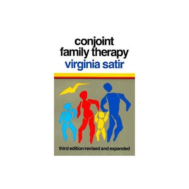 Conjoint Family Therapy - 3rd Edition by Virginia Satir (Paperback)