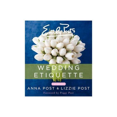 Emily Posts Wedding Etiquette - 6th Edition by Anna Post & Lizzie Post (Hardcover)