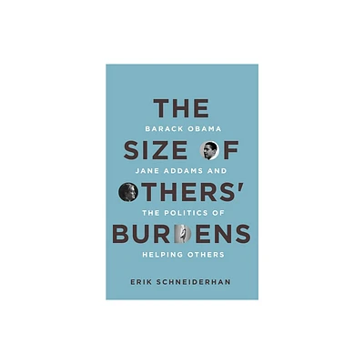 The Size of Others Burdens - by Erik Schneiderhan (Hardcover)