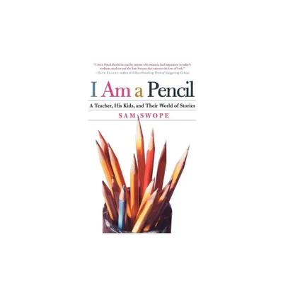 I Am a Pencil - by Sam Swope (Paperback)