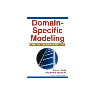 Domain-Specific Modeling - (IEEE Press) by Steven Kelly & Juha-Pekka Tolvanen (Paperback)