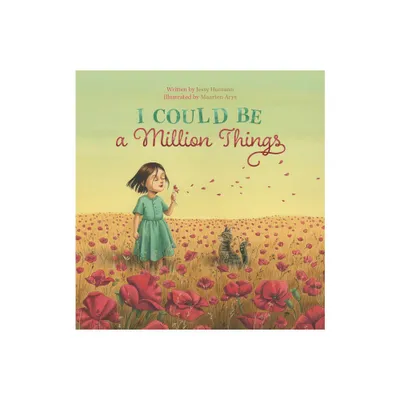 I Could Be a Million Things - by Jessy Humann (Hardcover)