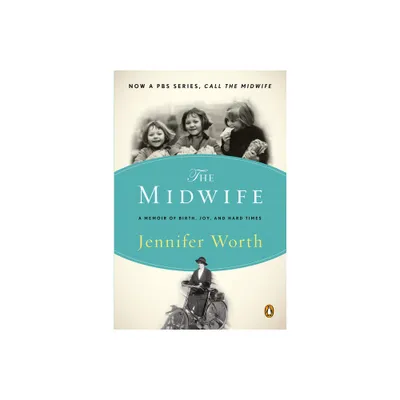 The Midwife - (Midwife Trilogy) by Jennifer Worth (Paperback)