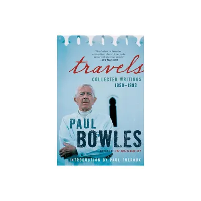 Travels - by Paul Bowles (Paperback)