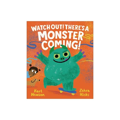 Watch Out! Theres a Monster Coming! - by Karl Newson (Hardcover)