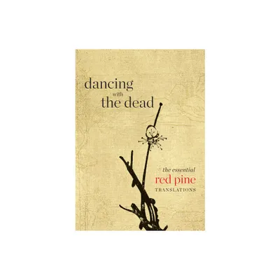 Dancing with the Dead - by Red Pine (Paperback)