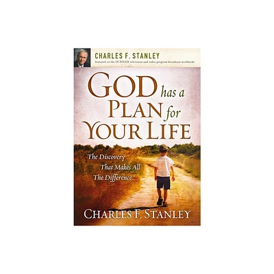 God Has a Plan for Your Life - by Charles F Stanley (Paperback)