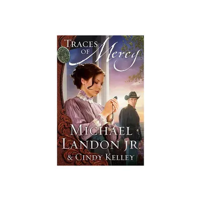 Traces of Mercy - (Mercy Medallion Trilogy) by Michael Landon & Cindy Kelley (Paperback)