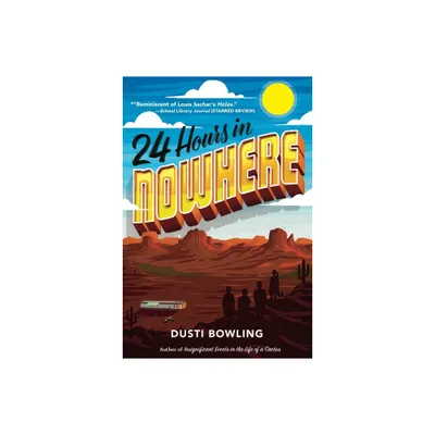 24 Hours in Nowhere - by Dusti Bowling (Paperback)