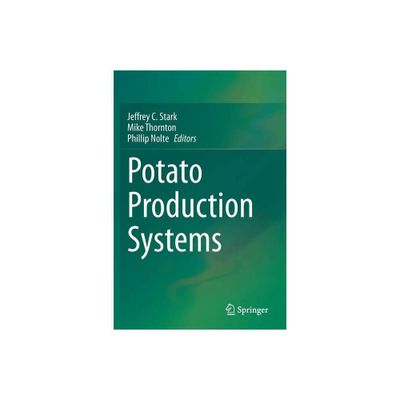 Potato Production Systems - by Jeffrey C Stark & Mike Thornton & Phillip Nolte (Paperback)