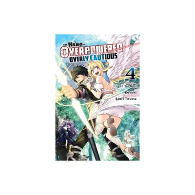 The Hero Is Overpowered But Overly Cautious, Vol. 4 (Manga) - (The Hero Is Overpowered But Overly Cautious (Manga)) by Light Tuchihi (Paperback)