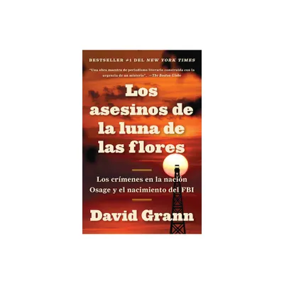 Los Asesinos de la Luna de Las Flores / Killers of the Flower Moon - by David Grann (Paperback)