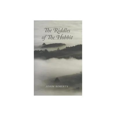 The Riddles of the Hobbit - by Adam Roberts (Hardcover)