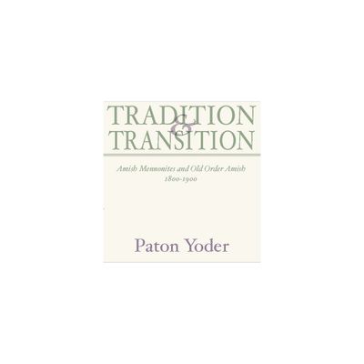 Tradition and Transition - by Paton Yoder (Hardcover)