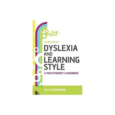 Dyslexia and Learning Style 2e - 2nd Edition by Tilly Mortimore (Paperback)