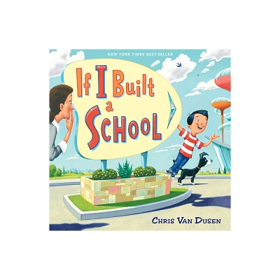 If I Built a School - by Chris Van Dusen (Hardcover)