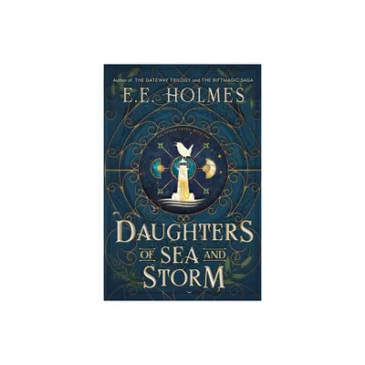 Daughters of Sea and Storm - by E E Holmes (Paperback)