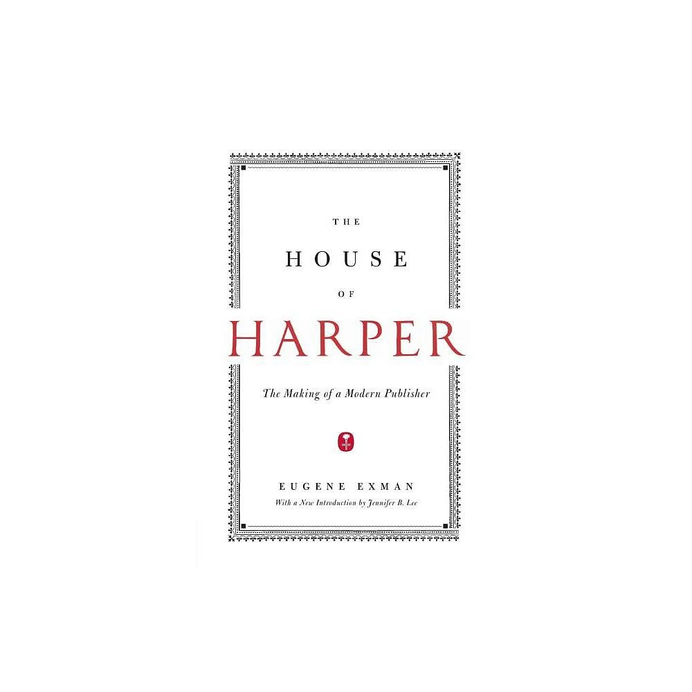 The House of Harper - by Eugene Exman (Paperback)