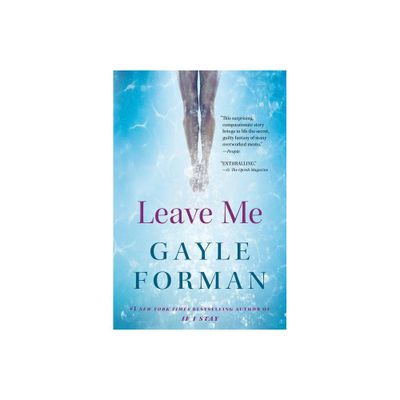 Leave Me - by Gayle Forman (Paperback)