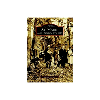 St. Marys and Camden County - (Images of America) by Patricia Barefoot (Paperback)