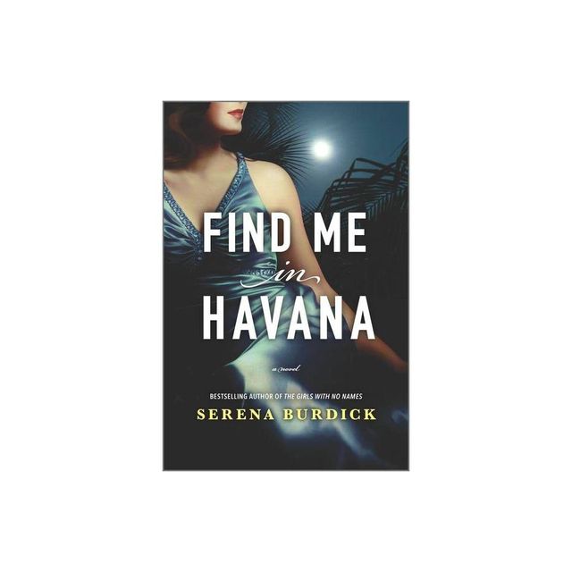 Find Me in Havana - by Serena Burdick (Paperback)