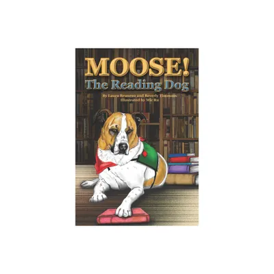 Moose! the Reading Dog - (New Directions in the Human-Animal Bond) by Laura Bruneau & Beverly Timmons (Paperback)