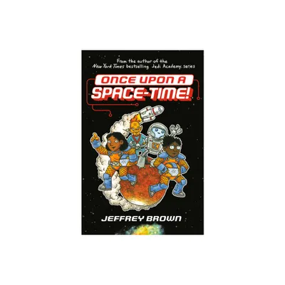 Once Upon a Space-Time! - by Jeffrey Brown (Paperback)