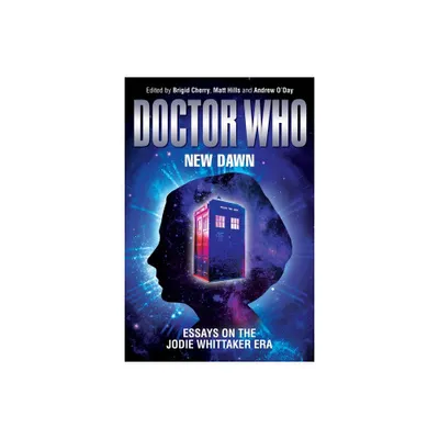 Doctor Who - New Dawn - by Brigid Cherry & Matthew Hills & Andrew ODay (Hardcover)