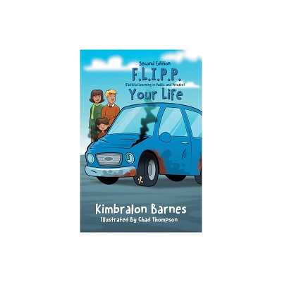 F.L.I.P.P. Your Life, A Childrens Book to Understanding Their Walk with Christ, Second Edition - 2nd Edition by Kimbralon Barnes (Paperback)