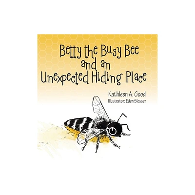 Betty the Busy Bee and an Unexpected Hiding Place