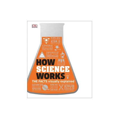 How Science Works - (DK How Stuff Works) by DK (Hardcover)