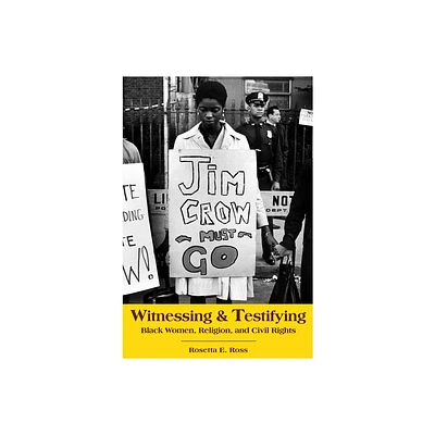 Witnessing and Testifying - by Rosetta E Ross (Paperback)