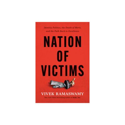 Nation of Victims - by Vivek Ramaswamy (Hardcover)