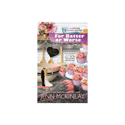 For Batter or Worse - (Cupcake Bakery Mystery) by Jenn McKinlay (Paperback)