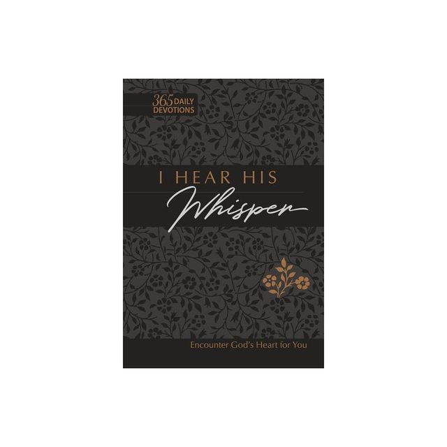 I Hear His Whisper 365 Daily Devotions (Gift Edition) - (The Passion Translation Devotionals) by Brian Simmons & Gretchen Rodriguez (Leather Bound)