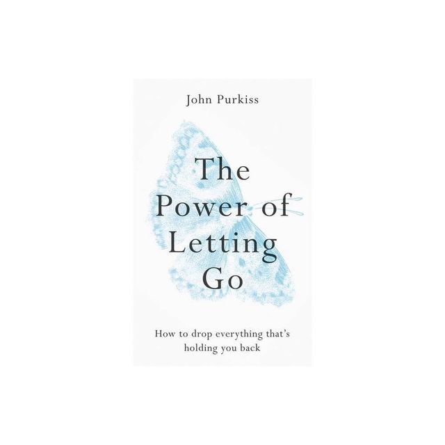 The Power of Letting Go - by John Purkiss (Paperback)