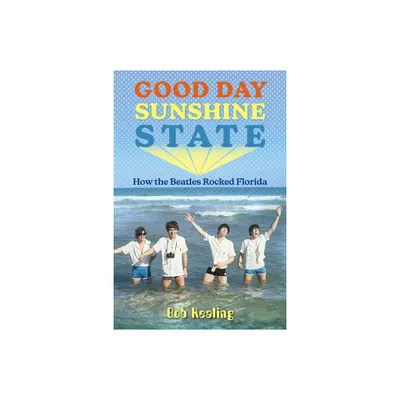 Good Day Sunshine State - (Co-Published with Florida Humanities) by Bob Kealing (Paperback)