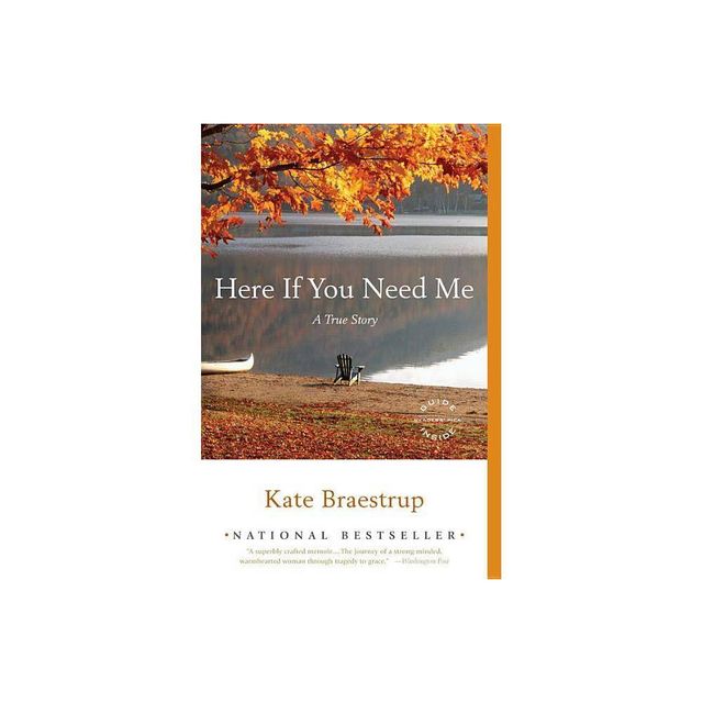 Here If You Need Me - by Kate Braestrup (Paperback)