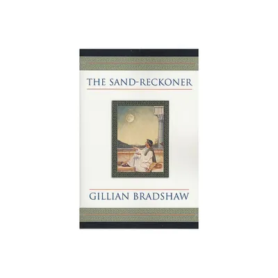 The Sand-Reckoner - (Tom Doherty Associates Books) by Gillian Bradshaw (Paperback)