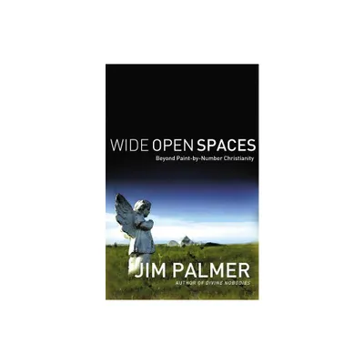 Wide Open Spaces - by Jim Palmer (Paperback)