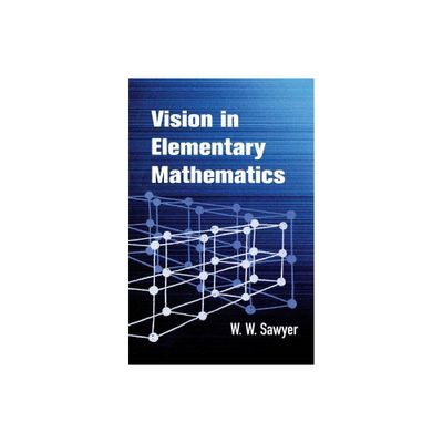 Vision in Elementary Mathematics - (Dover Books on Mathematics) by W W Sawyer (Paperback)