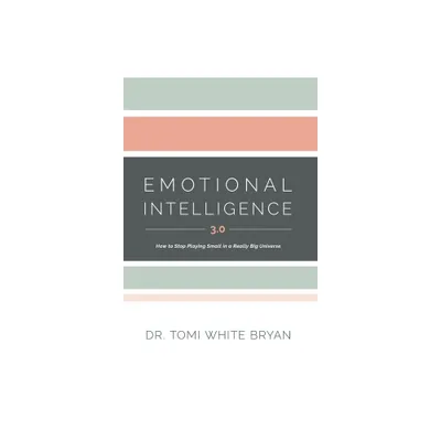 Emotional Intelligence 3.0 - by Tomi White Bryan (Hardcover)