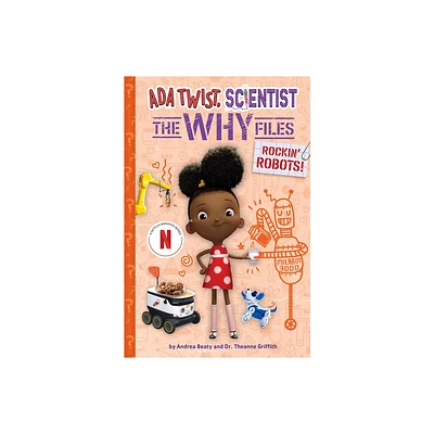 Rockin Robots! (ADA Twist, Scientist: The Why Files #5) - (Questioneers) by Andrea Beaty & Theanne Griffith (Hardcover)